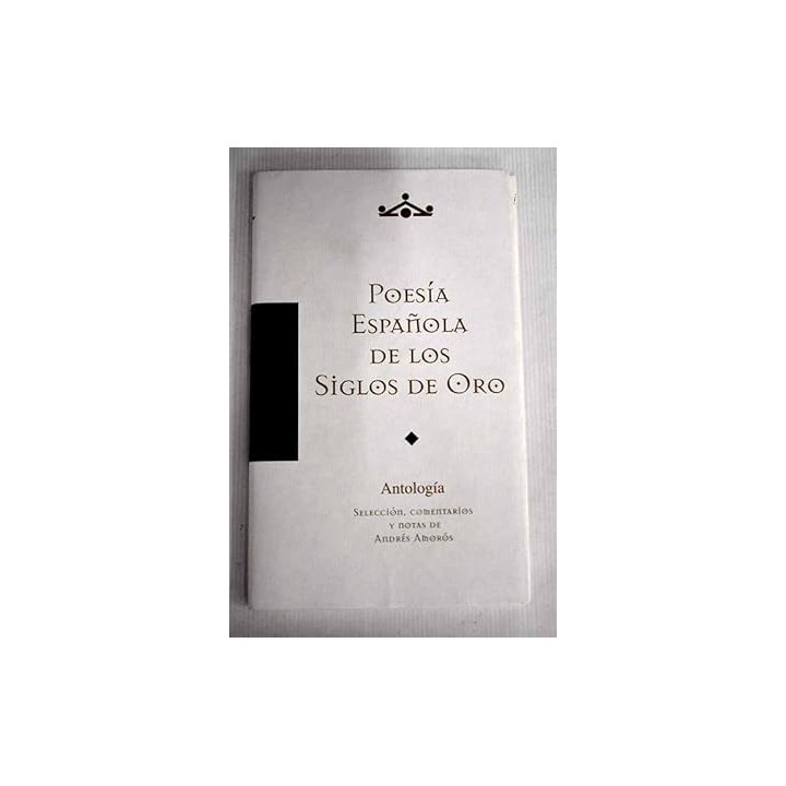 POESÍA ESPAÑOLA DE LOS SIGLOS DE ORO. ANTOLOGIA.